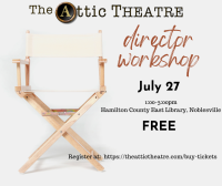 Register for The Attic Theatre's Director Workshop (Saturday, July 27th, 1-3 PM)